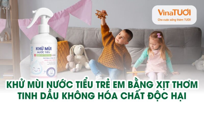 Khử mùi nước tiểu trẻ em bằng xịt thơm tinh dầu: Giải pháp không hóa chất độc hại