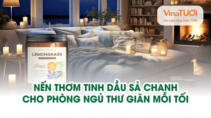 Nến thơm tinh dầu Sả Chanh cho phòng ngủ – Thư giãn mỗi tối